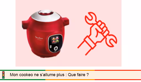 Pourquoi mon Cookeo ne s'allume plus