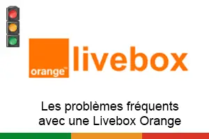 Quels sont les problèmes fréquents avec une Livebox Orange ?