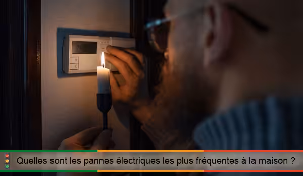 Les pannes électriques à la maison 