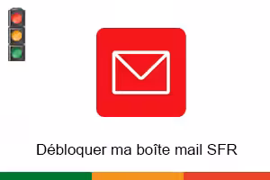 Comment débloquer ma boîte mail SFR ?