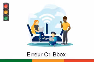 Erreur C1 Bbox : Voici les causes et les solutions
