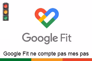 Google Fit ne compte pas mes pas. Que faire ?